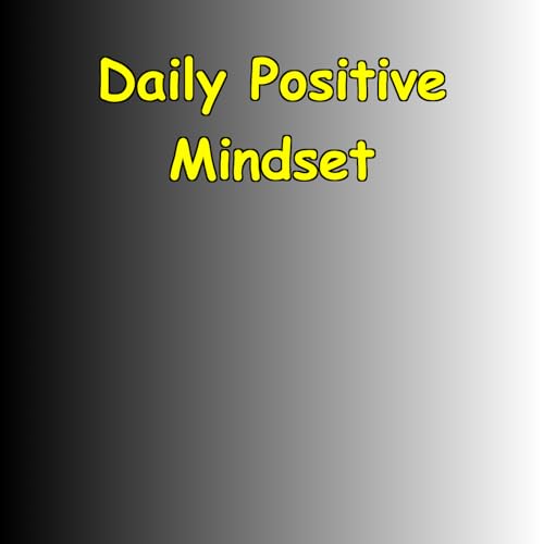 Daily Positive Mindset | Focus, Calm And Confidence Titelbild