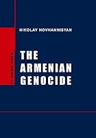 The Armenian Genocide: Armenocide, Causes, Commission, Consequences 9993023299 Book Cover