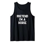 pretend i'm a horse last minute costume di halloween divertente canotta