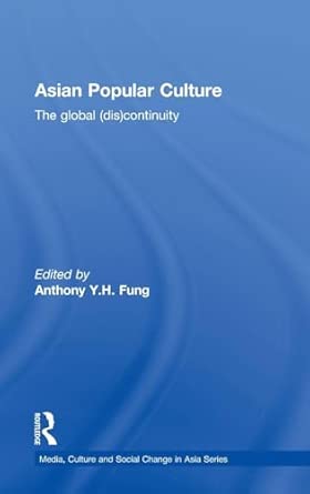 Asian Popular Culture: The Global (Dis)continuity book cover
