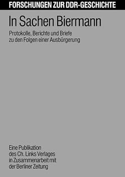 Paperback In Sachen Biermann: Protokolle, Berichte und Briefe zu den Folgen einer Ausbu¨rgerung (Forschungen zur DDR-Geschichte) (German Edition) [German] Book