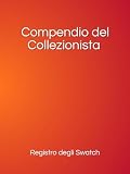  Compendio del Collezionista: Registro degli Swatch (Premium Edition)