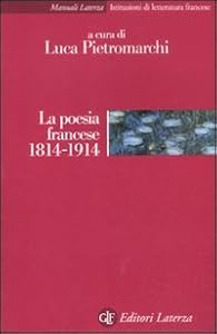 Vedi scheda su Amazon La poesia francese 1814-1914