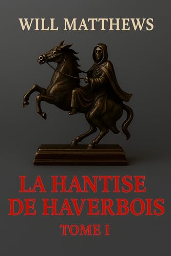 La hantise de Haverbois tome 1 (French Edition)