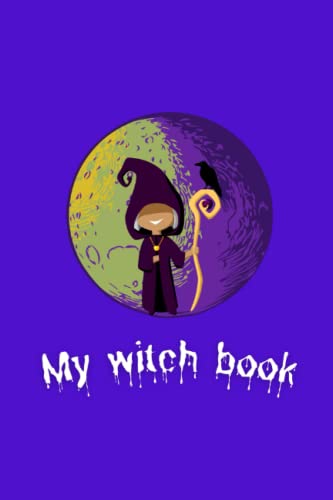 Mon CARNET de Sorcière - My Witch book // 100 pages - Format 15x23 cm papier blanc ligné - à Personnaliser et Compléter (French Edition)