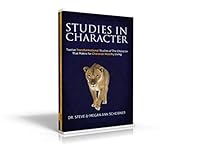 Studies in Character: Twelve Transformational Studies of the Character That Makes for Character Healthy Living 0984971440 Book Cover