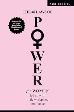The 48 Laws of Power for Women Fed up with Male Workplace Dominance