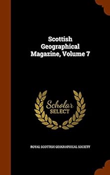 Scottish Geographical Magazine, Volume 7