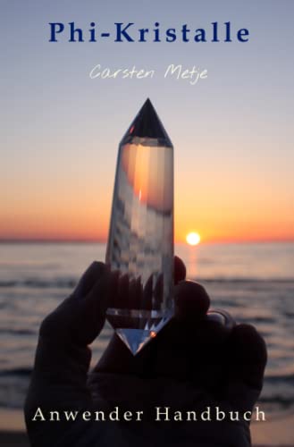 Phi-Kristalle: Anwender Handbuch