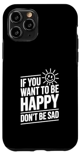 If You Want To Be Happy Don't Be Sad ���`�x�[�V�����̈��p �X�}�z�P�[�X iPhone 11 Pro �p