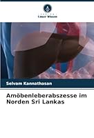 Amöbenleberabszesse im Norden Sri Lankas 620529284X Book Cover