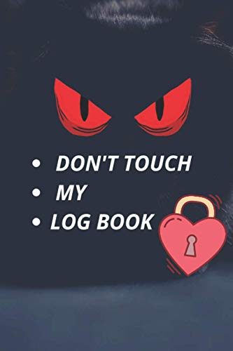  Don\'t touch my log book: Size 6 x 9 Black , Wild eyes , log book