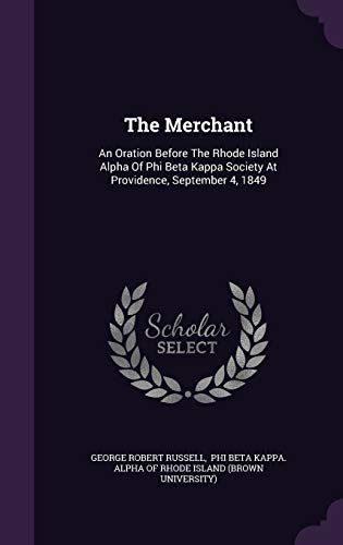 The Merchant: An Oration Before the Rhode Islan... 1343391660 Book Cover