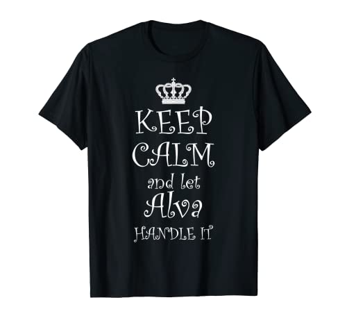 Keep Calm and Let Alva Handle It - Camiseta | Nombre Tee Gift Camiseta