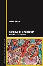 Buy Orpheus in Macedonia Myth, Cult and Ideology — BookShops.in