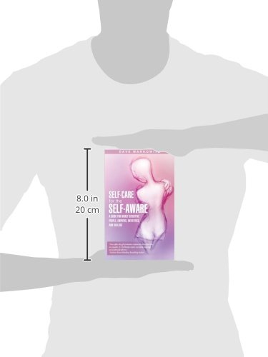 Self-care for the Self-aware: a Guide for Highly