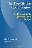The Two-Stroke Cycle Engine: It's Development, Operation and Design (Combustion)