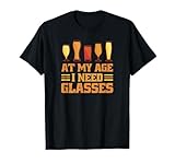 AT MY AGE I NEED GLASSES Funny Drinking Memes