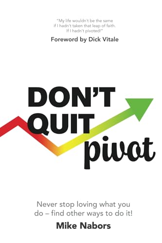 Don't Quit, Pivot