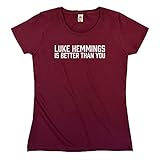 Outsdr Mujer Luke Hemmings Is Better Than You Camiseta - Burg - Small