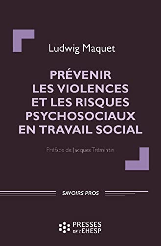 livre Prévenir les violences et les risques psychosociaux en travail social (Management)
