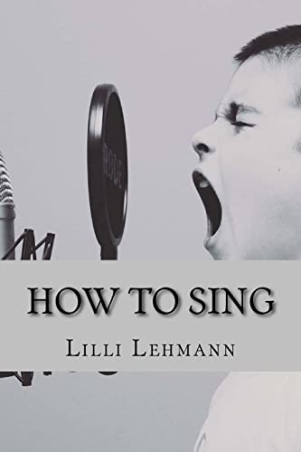 How to Sing: 2017 Edition 1542556252 Book Cover