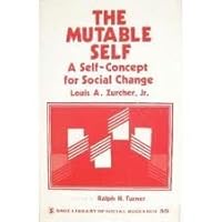 The Mutable Self: A Self-Concept for Social Change (SAGE Library of Social Research) 0803909314 Book Cover