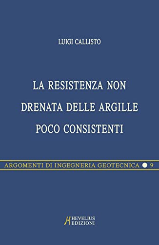 La Resistenza Non Drenata Delle Argille Poco Consistenti La Resistenza Non Drenata Delle Argille Poco Consistenti