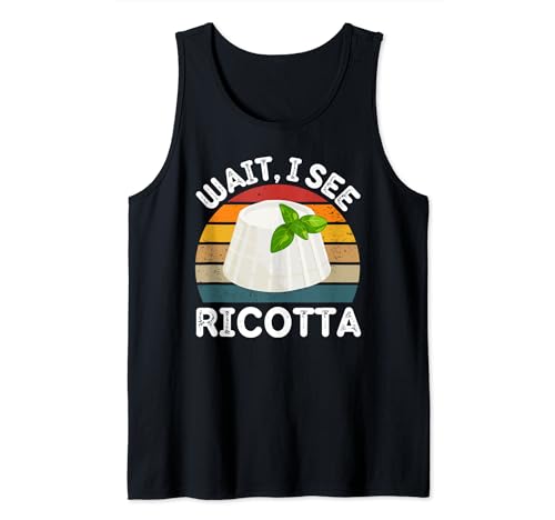 Vintage Ricotta Wait, I See Ricotta Rétro Ricotta Amateur de ricotta Débardeur