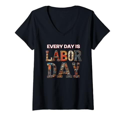 Donna Every Day Is Labor Day Cool Labor Worker For Men Maglietta con Collo a V
