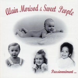 Passionnement [Audio CD] Morisod, Alain & Sweet People
