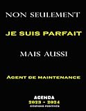 Non Seulement Je Suis Parfait Mais Aussi Agent de maintenance: Agenda annuel de Agent de maintenance 2023-2024 avec CITATIONS POSITIVES, 24 mois de ... de l'année et planificateur mensuel