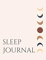 Sleep Journal: Sleep Cycle and Insomnia Tracker B096Z93DWV Book Cover
