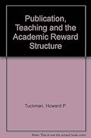 Publication, teaching, and the academic reward structure 0669006505 Book Cover