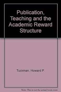 Hardcover Publication, teaching, and the academic reward structure Book