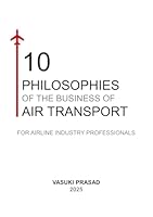 10 Philosophies of the Business of Air Transport: For Airline Industry Professionals B0F5PKTGKG Book Cover
