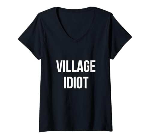 Mujer Idiota del Pueblo Camiseta Cuello V