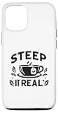 Steep It Real Funny Tea Lover for Tea Enthusiasts
