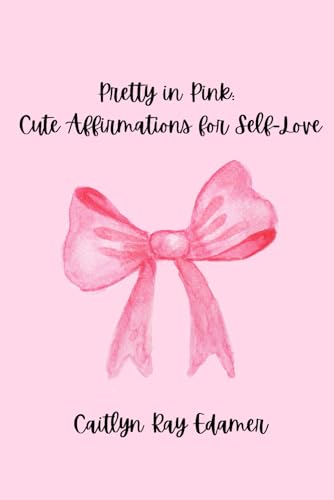 Pretty in Pink: Cute Affirmations for Self-Love