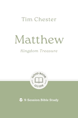 Matthew: Kingdom Treasure: 9-Session Bible Study (Good Book Guides)