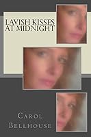 Lavish Kisses at Midnight 1506197205 Book Cover