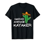 Nacho Media Kayaker - Divertido Cinco De Mayo Camiseta