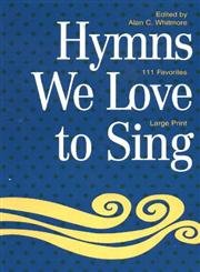Hymns We Love to Sing: Words-Only Hymnal