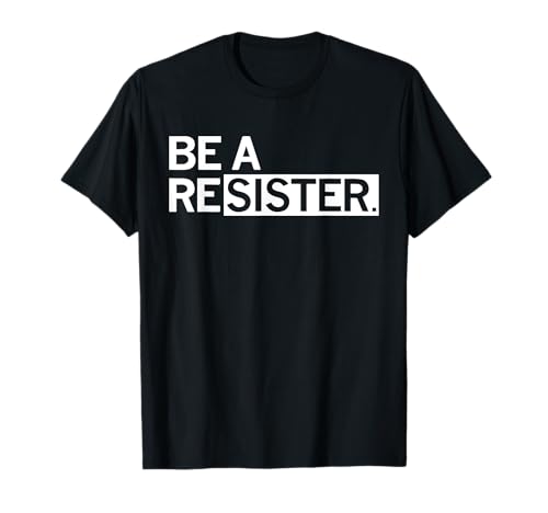 Be A Resister Be A Resistor T-Shirt