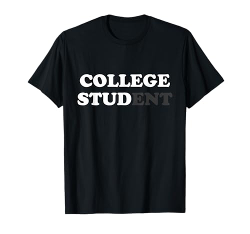 Funny College Student Gifts For Men College Stud Sarcastic T-Shirt