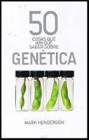50 COSAS QUE HAY QUE ENTENDER SOBRE GENETICA 9871496141 Book Cover