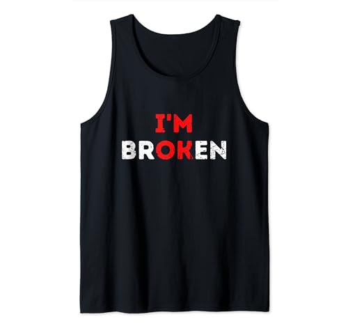 I'm Ok I'm Broken Mental Health Awareness Invisible Illness Tank Top