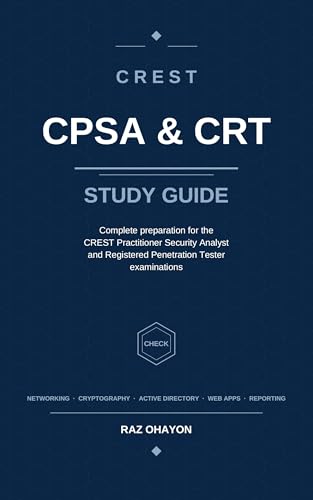 CREST CPSA & CRT Study Guide: Complete Preparation for the Practitioner Security Analyst and Registered Penetration Tester Examinations cover