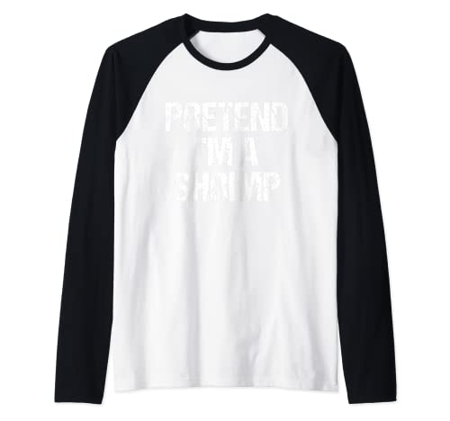 Disfraz divertido de fingir que soy un camarón para Halloween Camiseta Manga Raglan