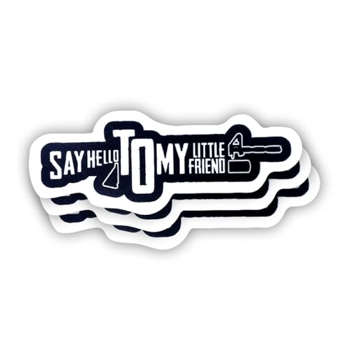 (3 Pcs) Say Hello to My Little Friend Sticker Sarcastic Motivational Sayings Humorous Quote Vinyl...